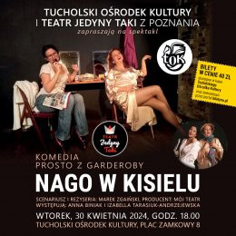 Tuchola Wydarzenie Spektakl Teatr Jedyny Taki - "Nago w kisielu"
